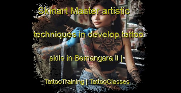 Skinart Master artistic techniques in develop tattoo skils in Bemangara Ii | TattooTraining | TattooClasses | SkinartTraining-Chad